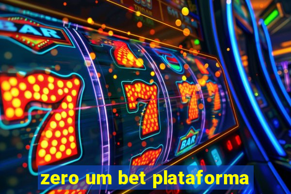 zero um bet plataforma